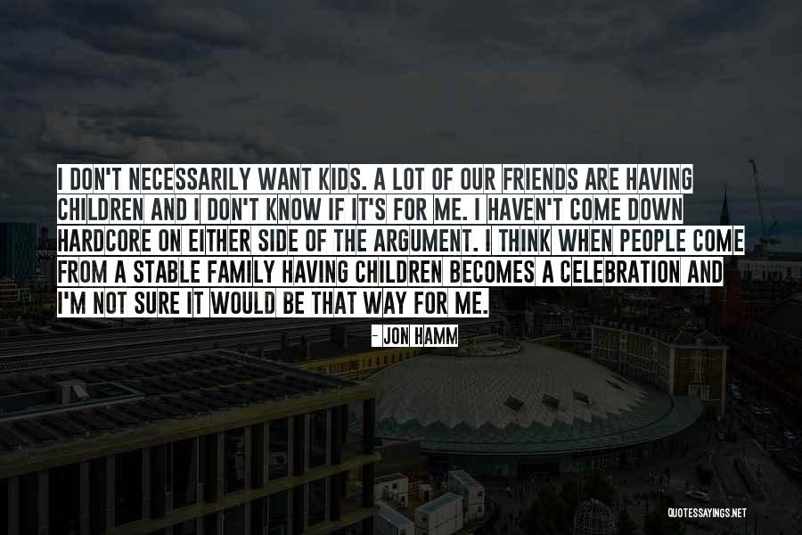 Celebration With Friends And Family Quotes By Jon Hamm