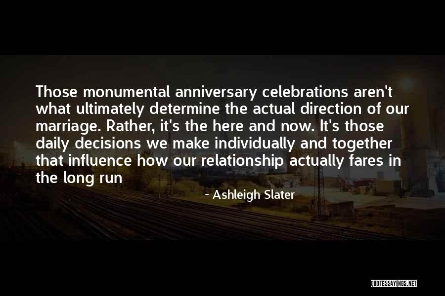 Celebrations Quotes By Ashleigh Slater