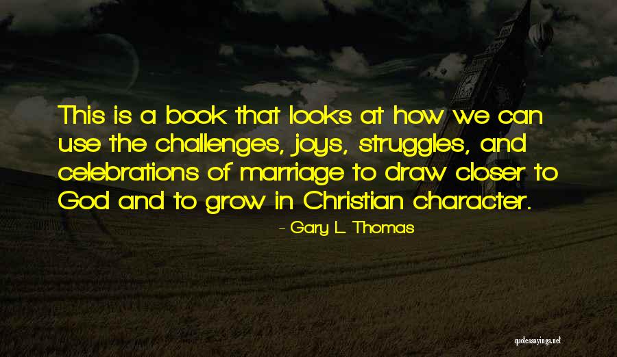 Celebrations Quotes By Gary L. Thomas