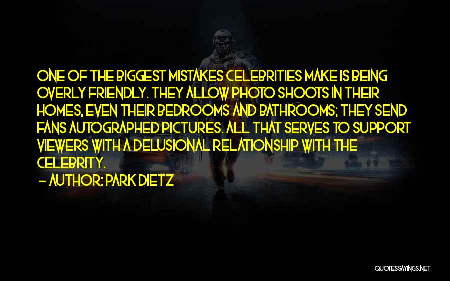 Celebrities And Fans Quotes By Park Dietz