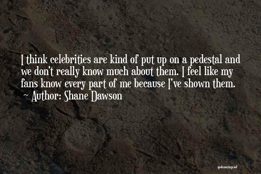 Celebrities And Fans Quotes By Shane Dawson