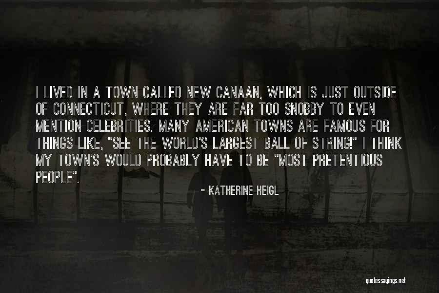 Celebrities Famous Quotes By Katherine Heigl Celebrities Famous Quotes By Katherine Heigl
