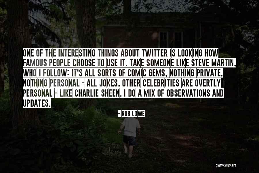Celebrities Famous Quotes By Rob Lowe Celebrities Famous Quotes By Rob Lowe