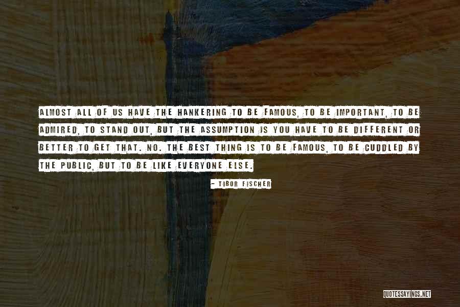 Celebrities Famous Quotes By Tibor Fischer Celebrities Famous Quotes By Tibor Fischer