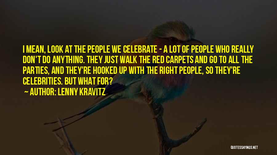 Celebrities Quotes By Lenny Kravitz