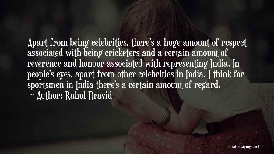 Celebrities Quotes By Rahul Dravid