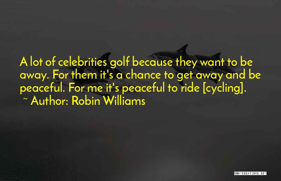 Celebrities Quotes By Robin Williams