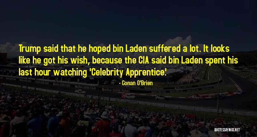 Celebrity Apprentice Quotes By Conan O'Brien Celebrity Apprentice Quotes By Conan O'Brien