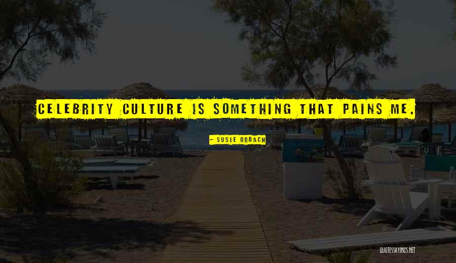 Celebrity Culture Quotes By Susie Orbach