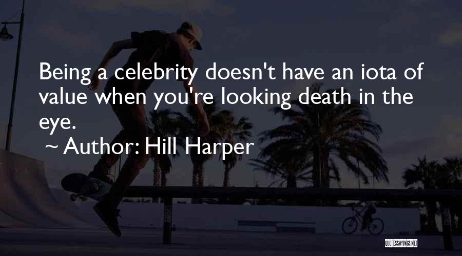 Celebrity Death Quotes By Hill Harper