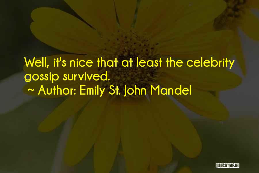 Celebrity Gossip Quotes By Emily St. John Mandel Celebrity Gossip Quotes By Emily St. John Mandel