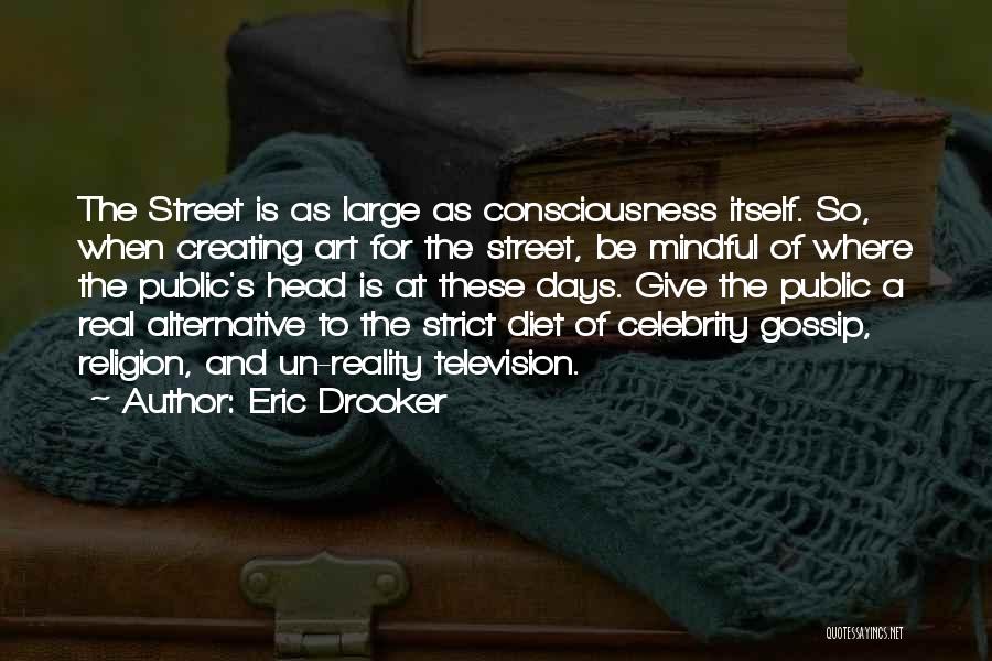 Celebrity Gossip Quotes By Eric Drooker