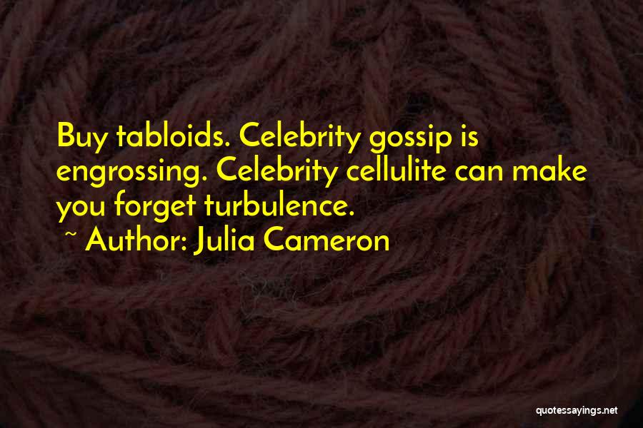 Celebrity Gossip Quotes By Julia Cameron