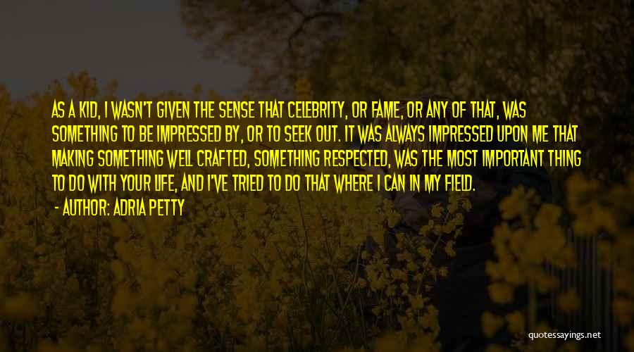 Celebrity Life Quotes By Adria Petty