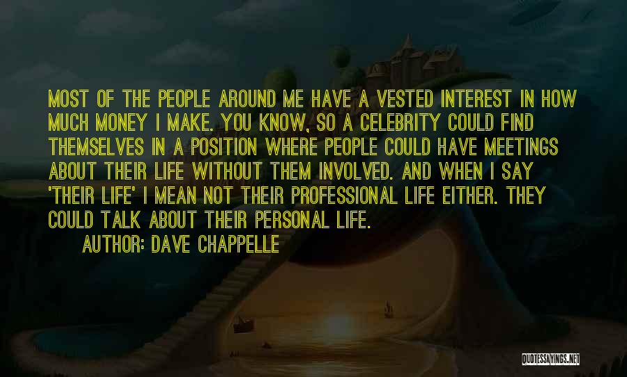 Celebrity Life Quotes By Dave Chappelle