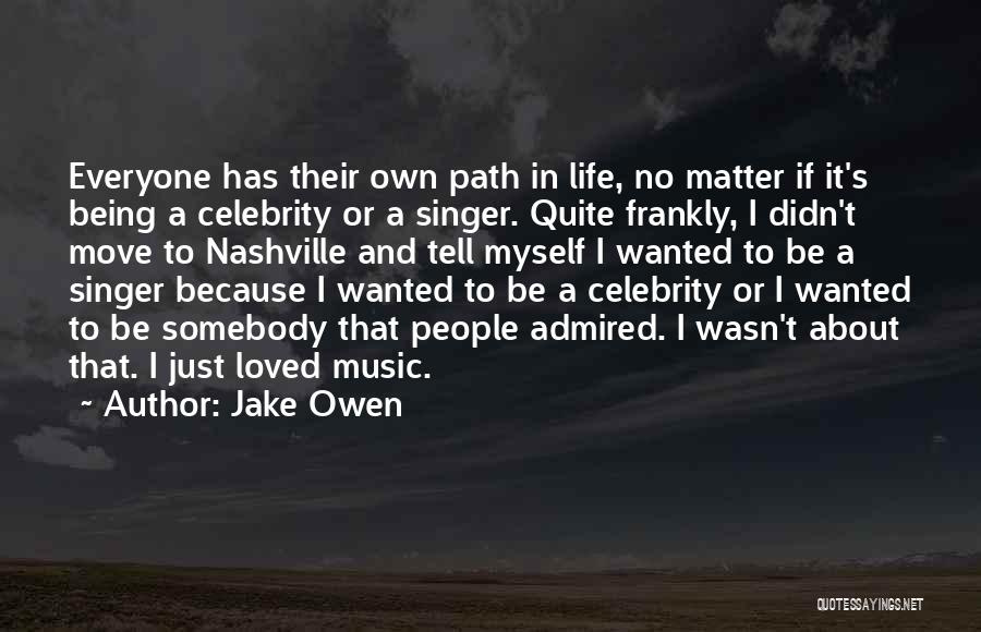 Celebrity Life Quotes By Jake Owen