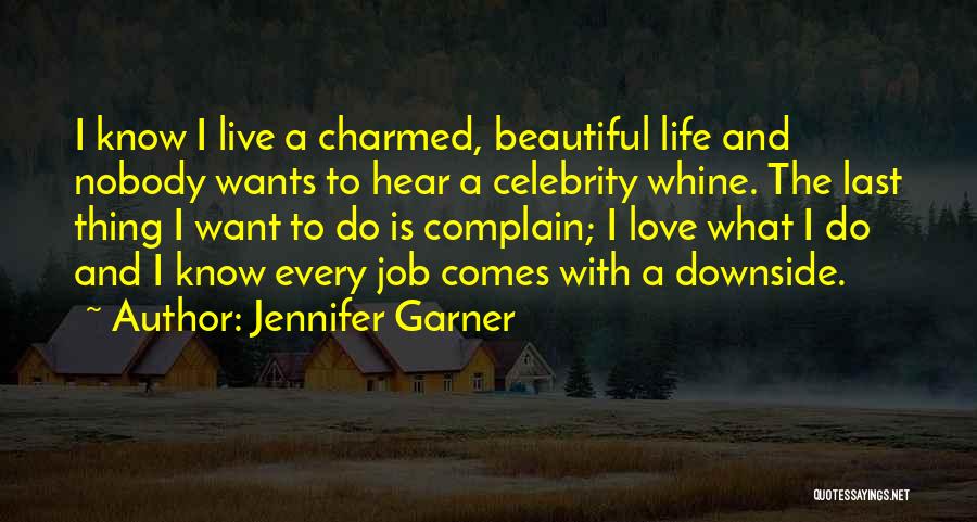 Celebrity Life Quotes By Jennifer Garner