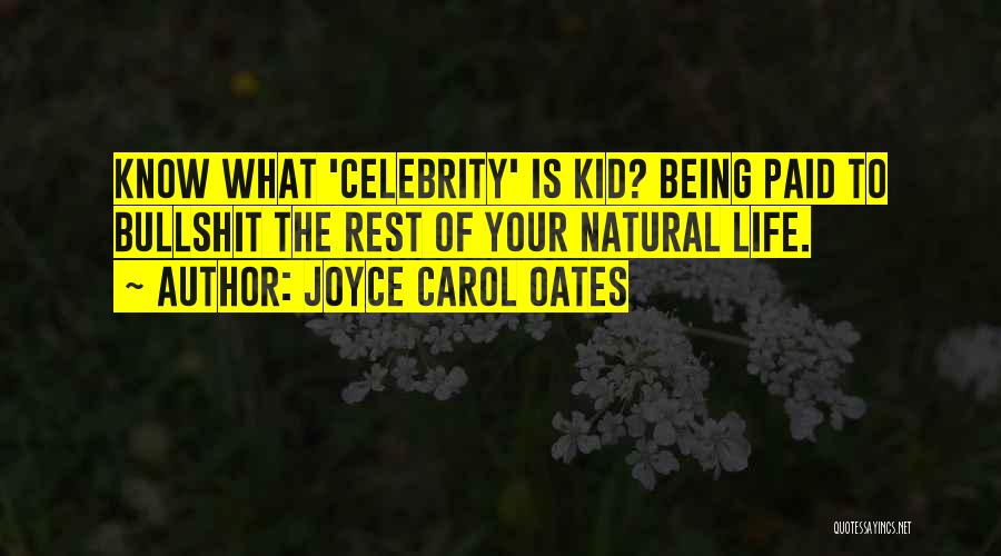 Celebrity Life Quotes By Joyce Carol Oates