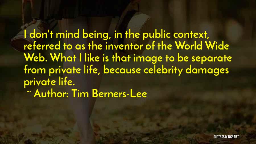 Celebrity Life Quotes By Tim Berners-Lee