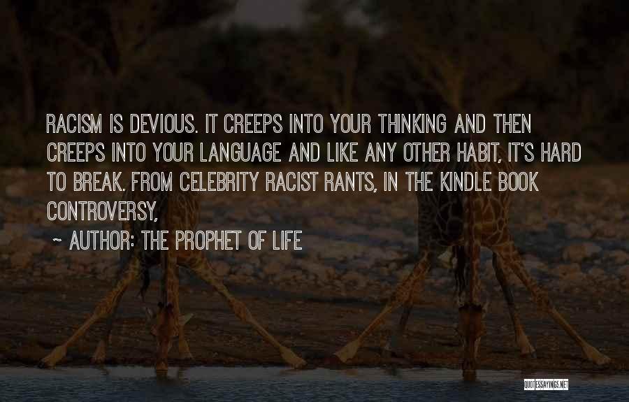 Celebrity Racism Quotes By The Prophet Of Life