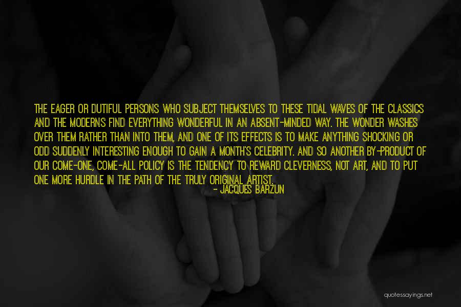 Celebrity Themselves Quotes By Jacques Barzun Celebrity Themselves Quotes By Jacques Barzun