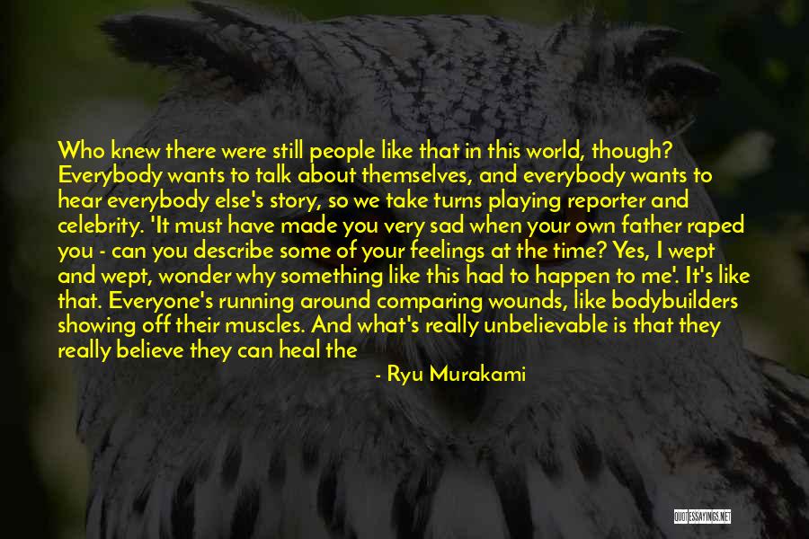 Celebrity Themselves Quotes By Ryu Murakami Celebrity Themselves Quotes By Ryu Murakami