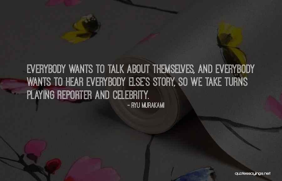 Celebrity Themselves Quotes By Ryu Murakami Celebrity Themselves Quotes By Ryu Murakami