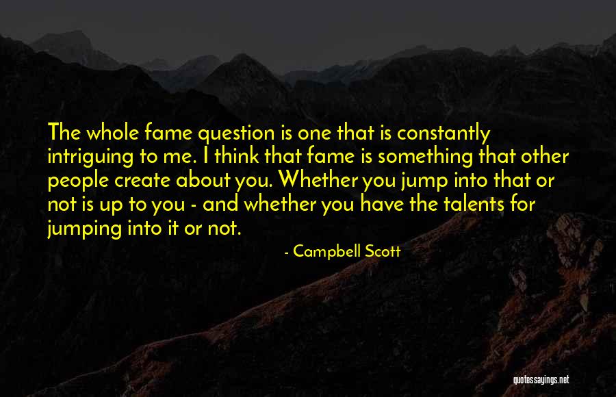 Celedonio Quotes By Campbell Scott Celedonio Quotes By Campbell Scott
