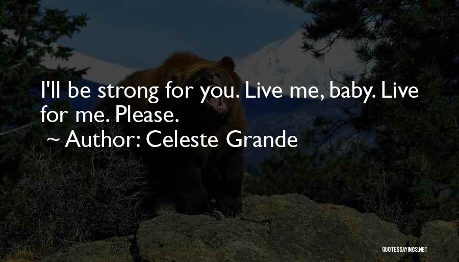 Celeste Quotes By Celeste Grande