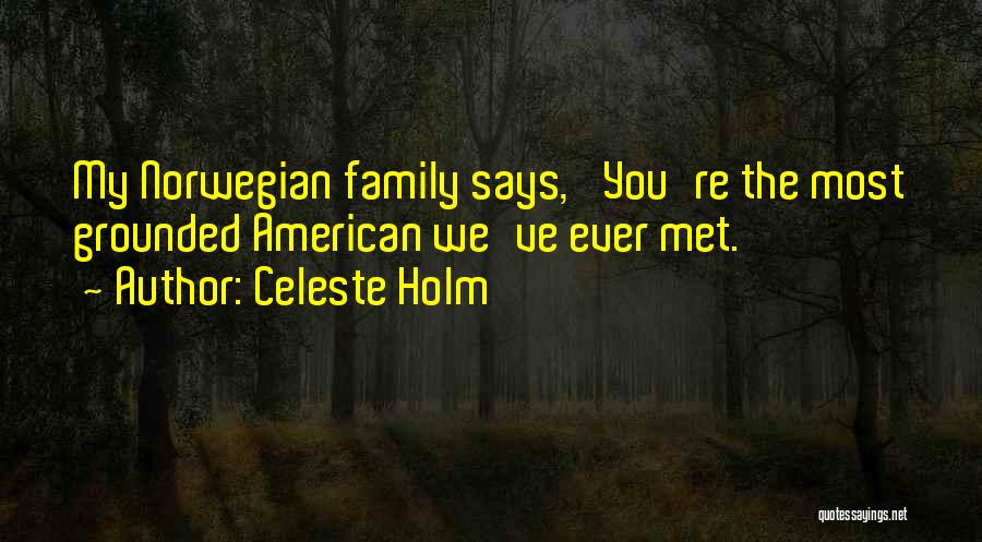 Celeste Quotes By Celeste Holm