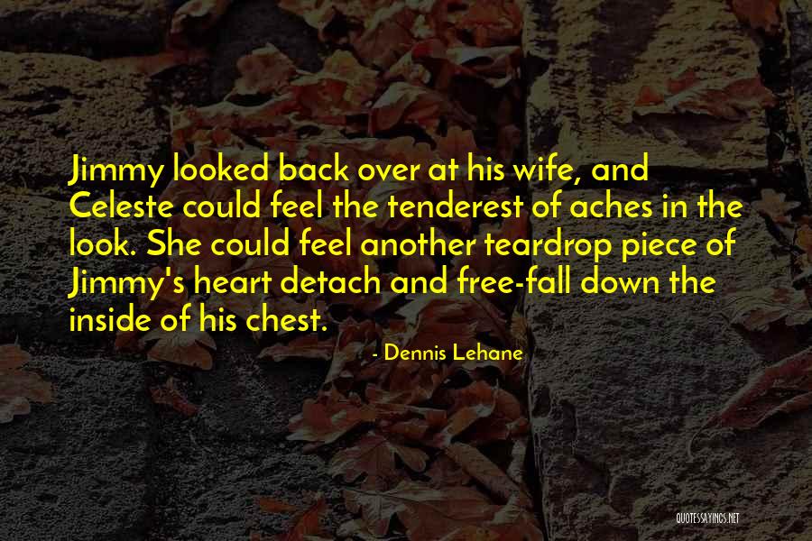 Celeste Quotes By Dennis Lehane