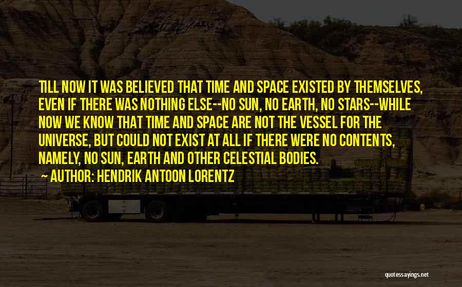 Celestial Bodies Quotes By Hendrik Antoon Lorentz