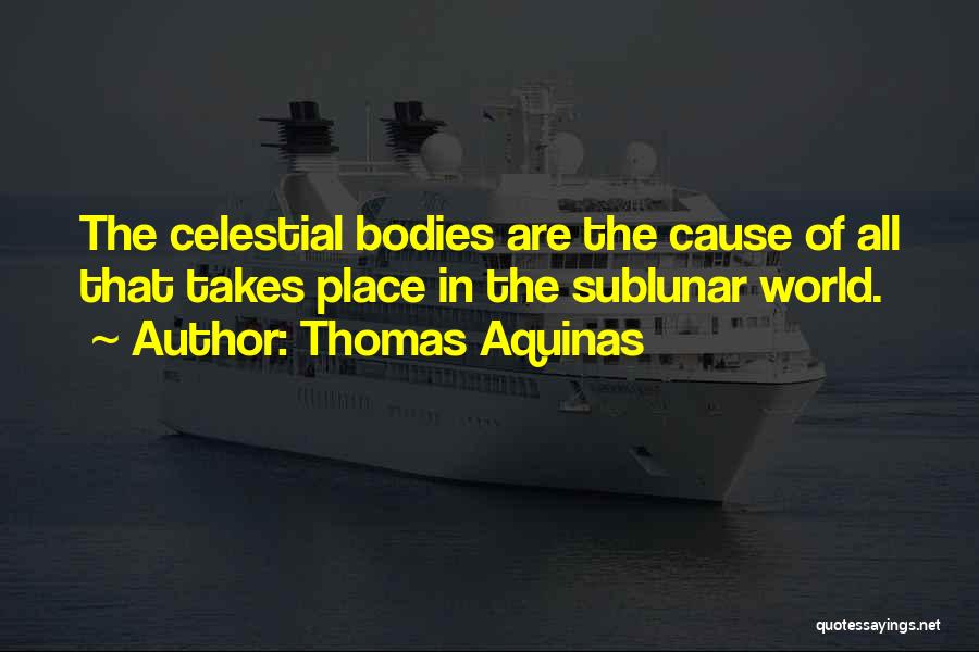 Celestial Bodies Quotes By Thomas Aquinas