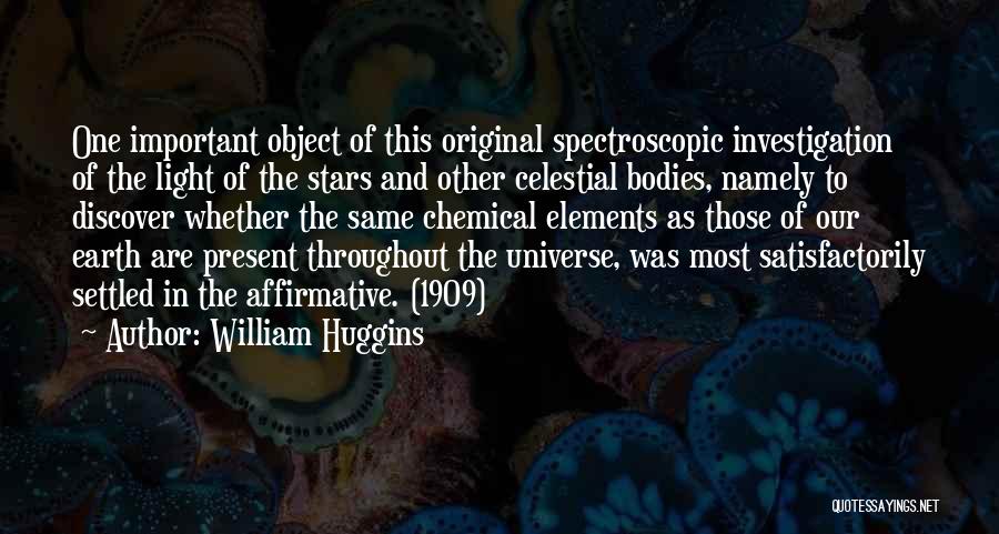 Celestial Bodies Quotes By William Huggins