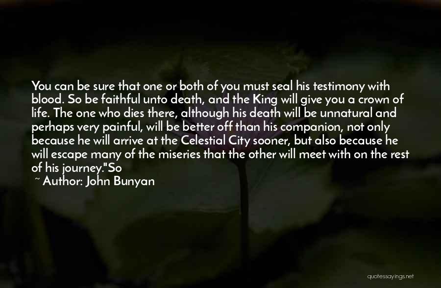 Celestial Life Quotes By John Bunyan