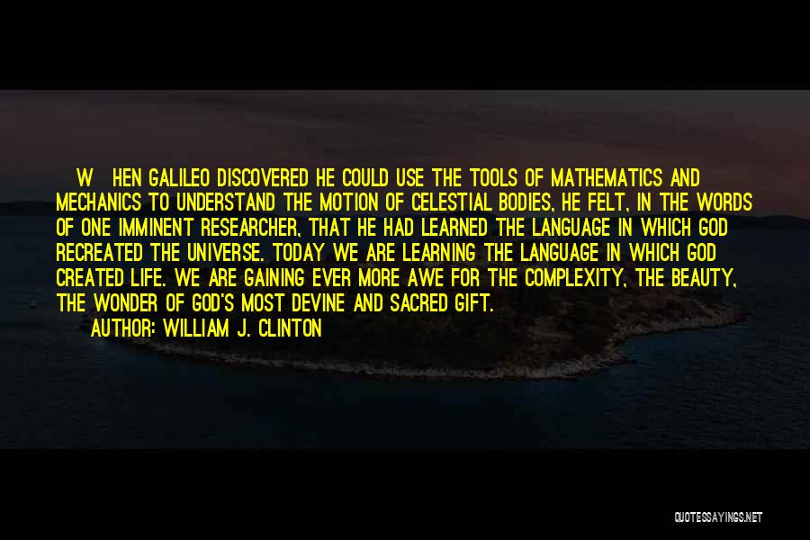 Celestial Life Quotes By William J. Clinton