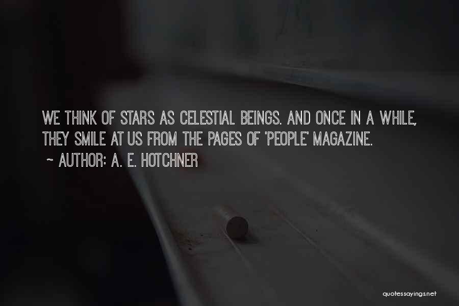 Celestial Stars Quotes By A. E. Hotchner