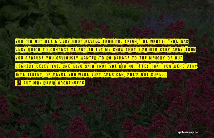 Celestine Quotes By David Cronenberg
