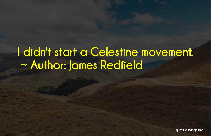 Celestine Quotes By James Redfield