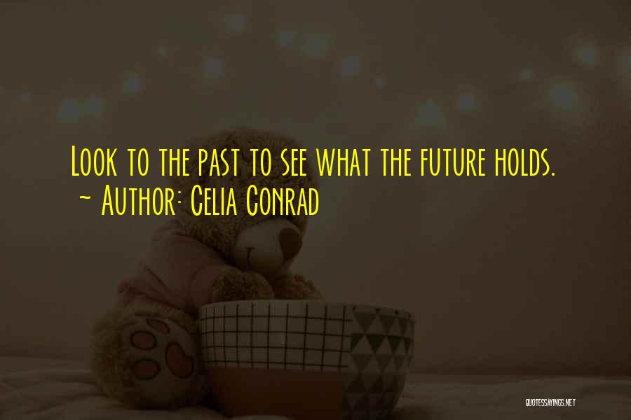 Celia Conrad Quotes 1051075