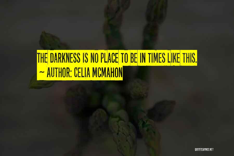 Celia Mcmahon Quotes 271310