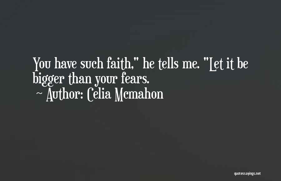 Celia Mcmahon Quotes 407133