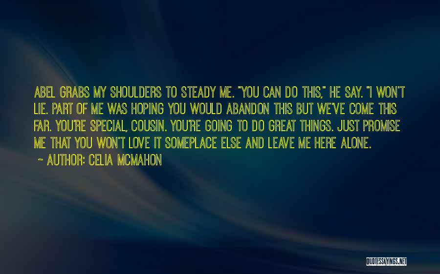 Celia Mcmahon Quotes 836186