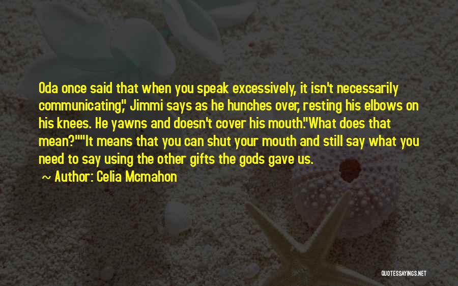 Celia Mcmahon Quotes 95852