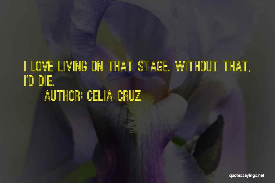 Celia Quotes By Celia Cruz