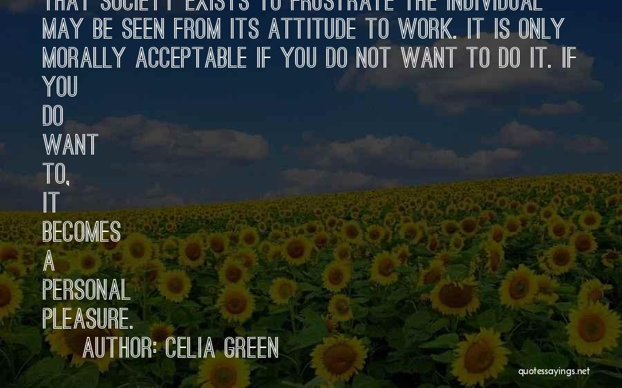 Celia Quotes By Celia Green
