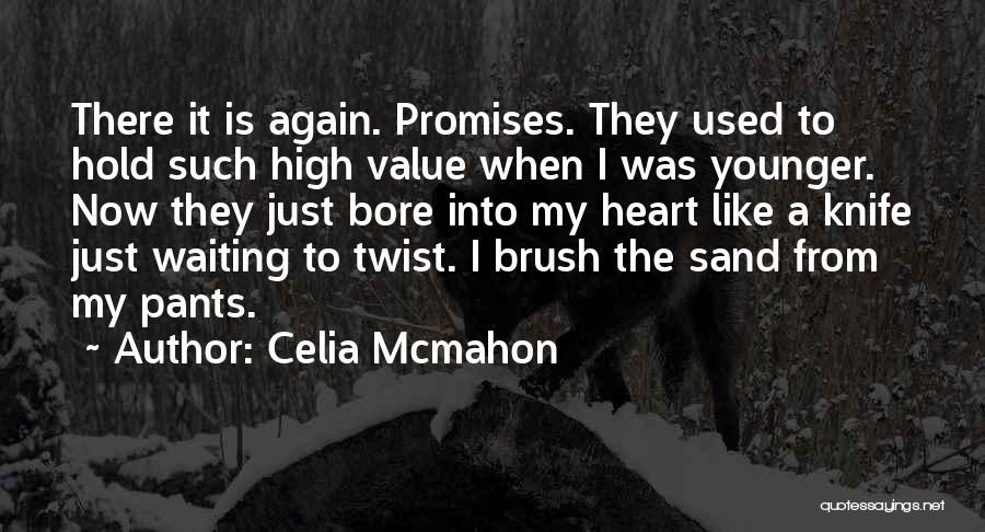 Celia Quotes By Celia Mcmahon