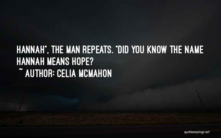 Celia Quotes By Celia Mcmahon