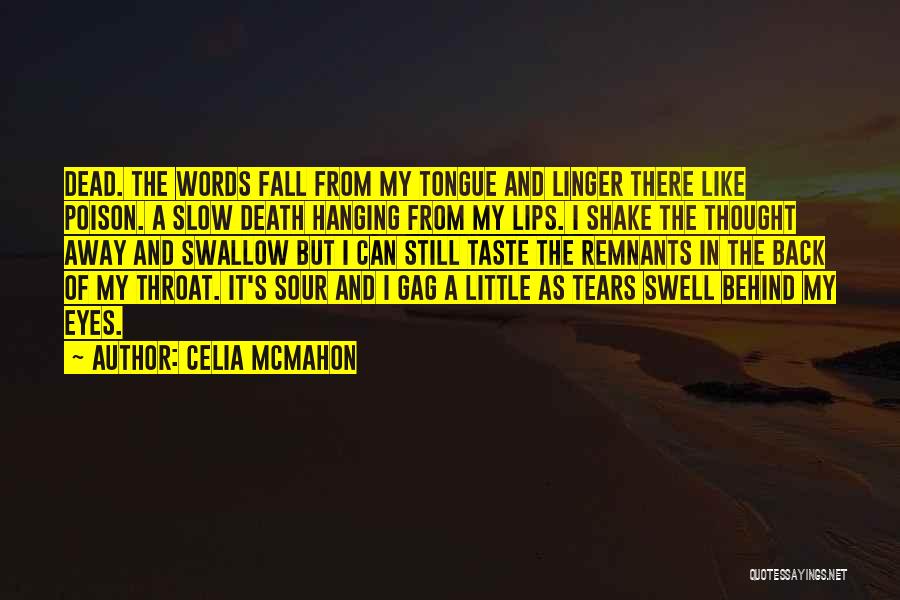 Celia Quotes By Celia Mcmahon