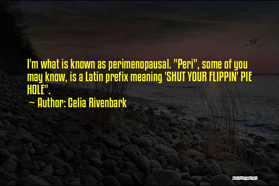 Celia Quotes By Celia Rivenbark